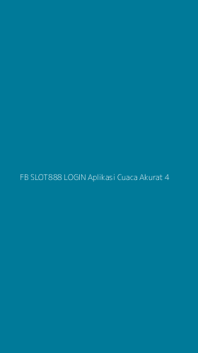 Tampilan Antarmuka Aplikasi Fb Slot888 Login Aplikasi Cuaca Akurat - 4
