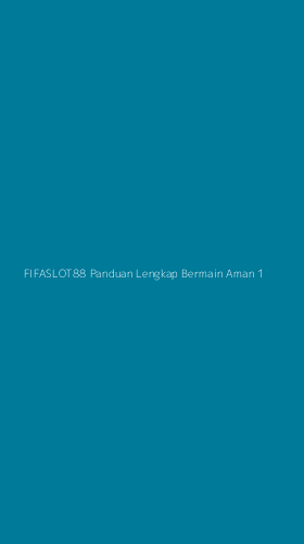 Tampilan Antarmuka Aplikasi Fifaslot88 Panduan Lengkap Bermain Aman - 1