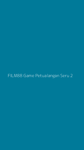 Tampilan Antarmuka Aplikasi Film88 Game Petualangan Seru - 2