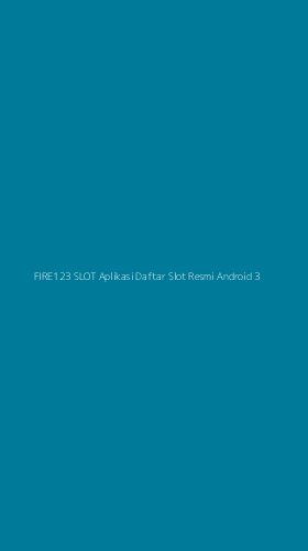 Tampilan Antarmuka Aplikasi Fire123 Slot Aplikasi Daftar Slot Resmi Android - 3