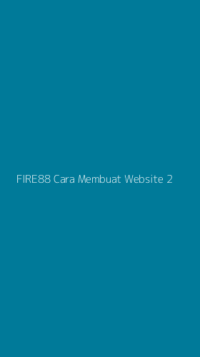 Tampilan Antarmuka Aplikasi Fire88 Cara Membuat Website - 2