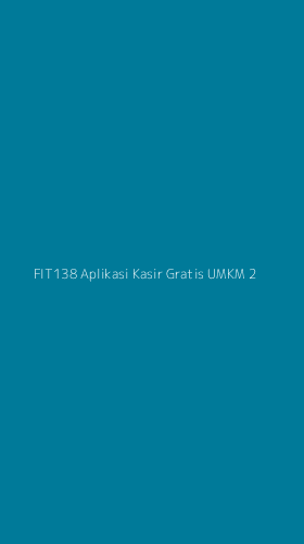 Tampilan Antarmuka Aplikasi Fit138 Aplikasi Kasir Gratis Umkm - 2