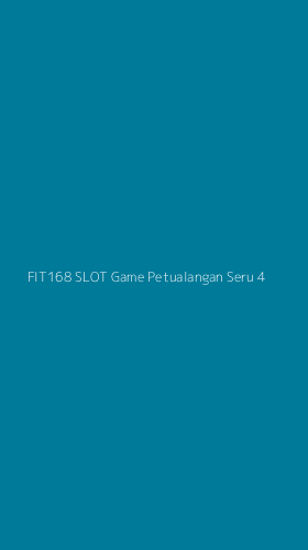 Tampilan Antarmuka Aplikasi Fit168 Slot Game Petualangan Seru - 4