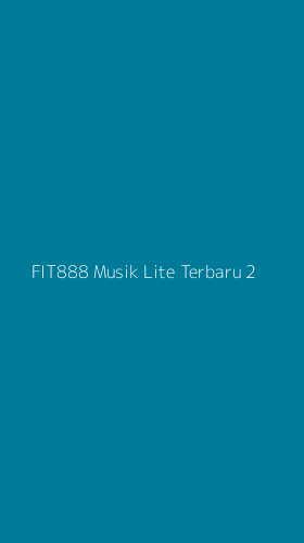 Tampilan Antarmuka Aplikasi Fit888 Musik Lite Terbaru - 2