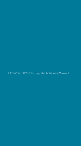 Tampilan Antarmuka Aplikasi Fixplay666 Rtp Slot Tertinggi Hari Ini Gampang Maxwin - 3
