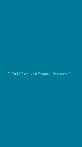Tampilan Antarmuka Aplikasi Flex188 Aplikasi Scanner Dokumen - 2