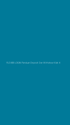 Tampilan Antarmuka Aplikasi Flex88 Login Panduan Deposit Dan Withdraw Kilat - 4