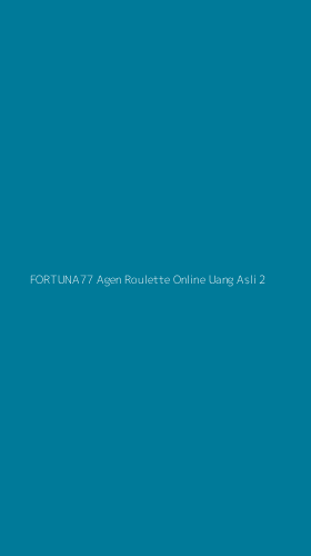 Tampilan Antarmuka Aplikasi Fortuna77 Agen Roulette Online Uang Asli - 2