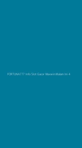 Tampilan Antarmuka Aplikasi Fortuna777 Info Slot Gacor Maxwin Malam Ini - 4