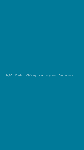 Tampilan Antarmuka Aplikasi Fortunabola88 Aplikasi Scanner Dokumen - 4