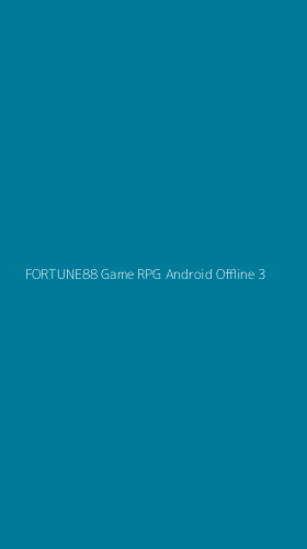 Tampilan Antarmuka Aplikasi Fortune88 Game Rpg Android Offline - 3