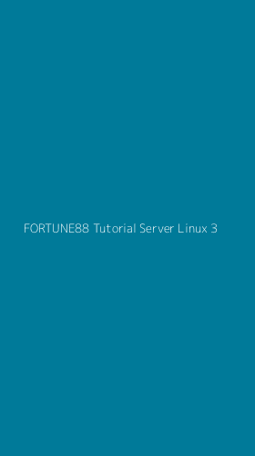 Tampilan Antarmuka Aplikasi Fortune88 Tutorial Server Linux - 3