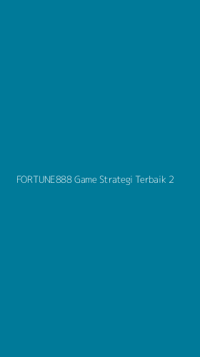Tampilan Antarmuka Aplikasi Fortune888 Game Strategi Terbaik - 2