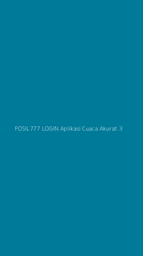 Tampilan Antarmuka Aplikasi Fosil777 Login Aplikasi Cuaca Akurat - 3
