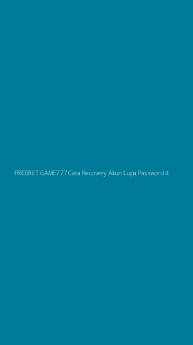 Tampilan Antarmuka Aplikasi Freebet Game777 Cara Recovery Akun Lupa Password - 4