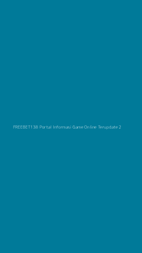 Tampilan Antarmuka Aplikasi Freebet138 Portal Informasi Game Online Terupdate - 2