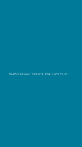 Tampilan Antarmuka Aplikasi Fujiplay88 Situs Terpercaya Pilihan Utama Player - 1