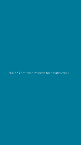 Tampilan Antarmuka Aplikasi Fun77 Cara Baca Pasaran Bola Handicap - 4