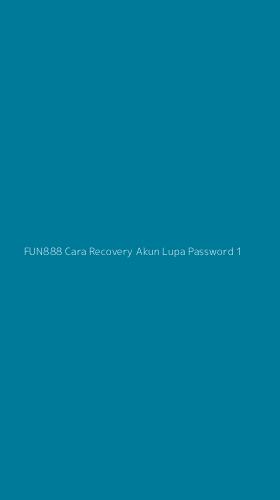 Tampilan Antarmuka Aplikasi Fun888 Cara Recovery Akun Lupa Password - 1