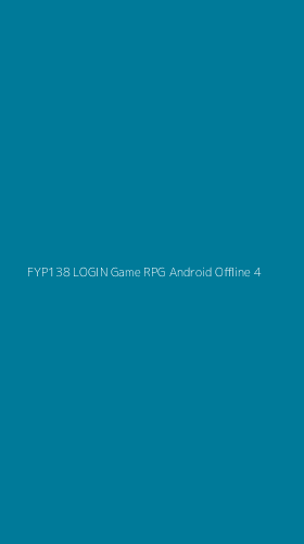 Tampilan Antarmuka Aplikasi Fyp138 Login Game Rpg Android Offline - 4
