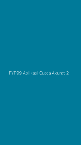 Tampilan Antarmuka Aplikasi Fyp99 Aplikasi Cuaca Akurat - 2