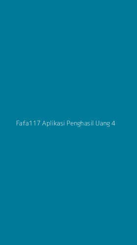 Tampilan Antarmuka Aplikasi Fafa117 Aplikasi Penghasil Uang - 4
