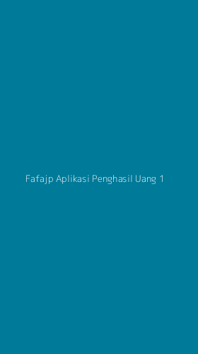 Tampilan Antarmuka Aplikasi Fafajp Aplikasi Penghasil Uang - 1