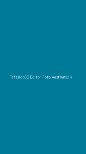 Tampilan Antarmuka Aplikasi Fafaslot88 Editor Foto Aesthetic - 4
