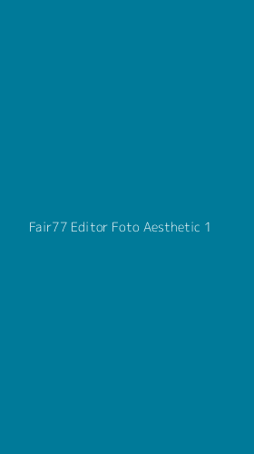 Tampilan Antarmuka Aplikasi Fair77 Editor Foto Aesthetic - 1