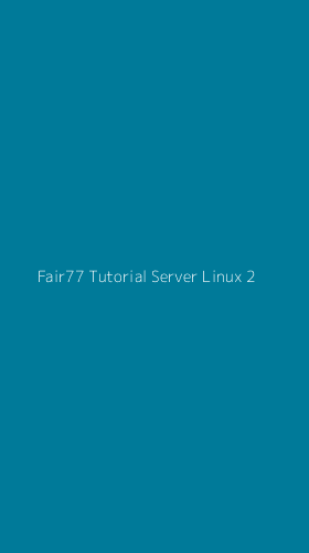 Tampilan Antarmuka Aplikasi Fair77 Tutorial Server Linux - 2
