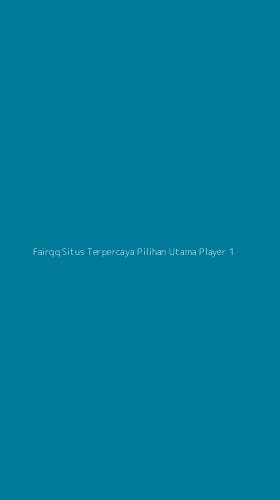 Tampilan Antarmuka Aplikasi Fairqq Situs Terpercaya Pilihan Utama Player - 1