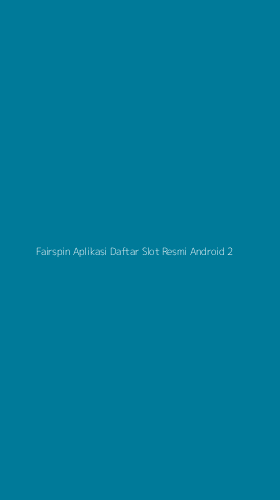 Tampilan Antarmuka Aplikasi Fairspin Aplikasi Daftar Slot Resmi Android - 2