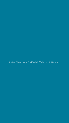 Tampilan Antarmuka Aplikasi Fairspin Link Login Sbobet Mobile Terbaru - 2