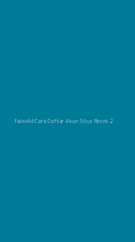 Tampilan Antarmuka Aplikasi Fales4d Cara Daftar Akun Situs Resmi - 2