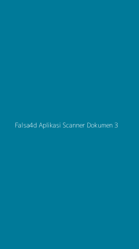 Tampilan Antarmuka Aplikasi Falsa4d Aplikasi Scanner Dokumen - 3