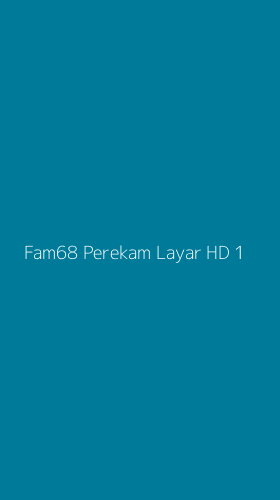 Tampilan Antarmuka Aplikasi Fam68 Perekam Layar Hd - 1