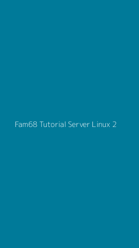 Tampilan Antarmuka Aplikasi Fam68 Tutorial Server Linux - 2