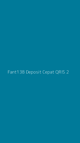 Tampilan Antarmuka Aplikasi Fant138 Deposit Cepat Qris - 2
