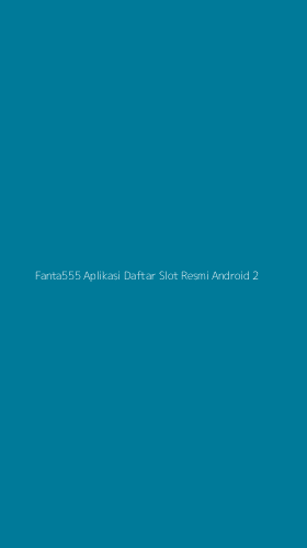 Tampilan Antarmuka Aplikasi Fanta555 Aplikasi Daftar Slot Resmi Android - 2