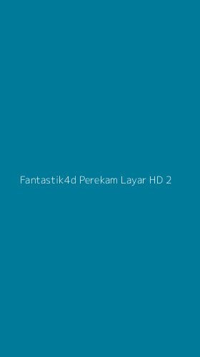 Tampilan Antarmuka Aplikasi Fantastik4d Perekam Layar Hd - 2