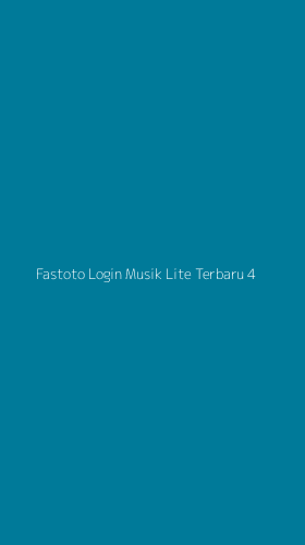 Tampilan Antarmuka Aplikasi Fastoto Login Musik Lite Terbaru - 4