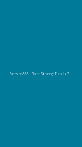 Tampilan Antarmuka Aplikasi Fastslot888 - Game Strategi Terbaik - 2