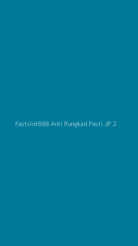 Tampilan Antarmuka Aplikasi Fastslot888 Anti Rungkad Pasti Jp - 2