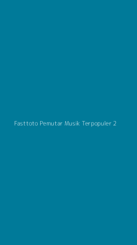 Tampilan Antarmuka Aplikasi Fasttoto Pemutar Musik Terpopuler - 2