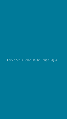 Tampilan Antarmuka Aplikasi Fav77 Situs Game Online Tanpa Lag - 4