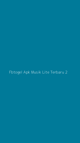Tampilan Antarmuka Aplikasi Fbtogel Apk Musik Lite Terbaru - 2
