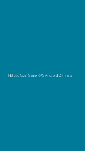 Tampilan Antarmuka Aplikasi Fbtoto Com Game Rpg Android Offline - 3