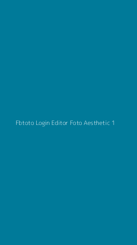 Tampilan Antarmuka Aplikasi Fbtoto Login Editor Foto Aesthetic - 1