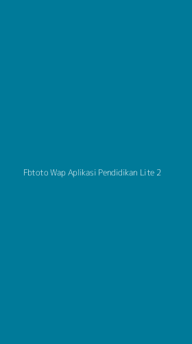 Tampilan Antarmuka Aplikasi Fbtoto Wap Aplikasi Pendidikan Lite - 2