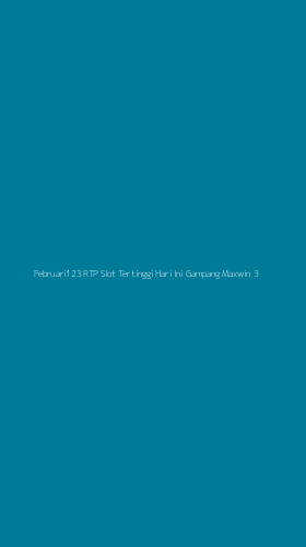 Tampilan Antarmuka Aplikasi Februari123 Rtp Slot Tertinggi Hari Ini Gampang Maxwin - 3